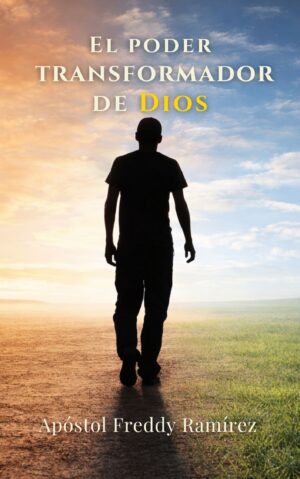 El poder transformador de Dios