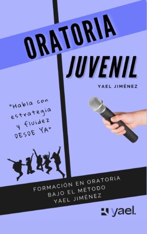 ORATORIA JUVENIL - Habla con estrategia y fluidez DESDE YA