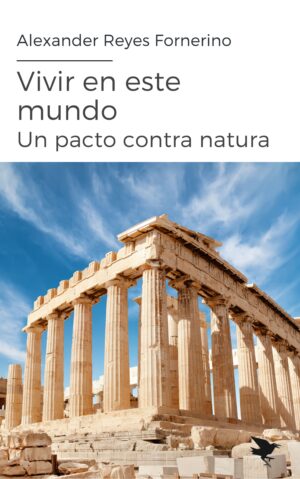 Vivir en este mundo: Un pacto contra natura