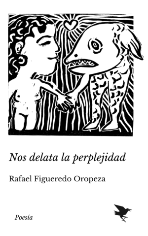 Nos delata la perplejidad