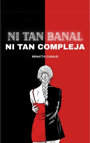 Ni tan banal ni tan compleja