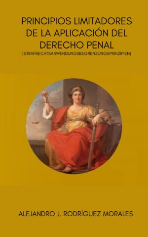 Principios limitadores de la aplicación del derecho penal