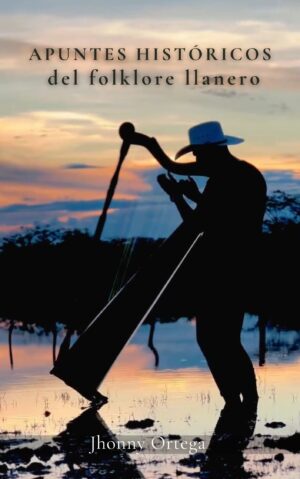 Apuntes históricos del folklore llanero